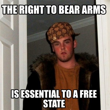 the-right-to-bear-arms-is-essential-to-a-free-state