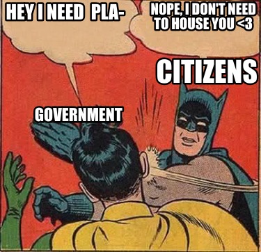 hey-i-need-pla-citizens-nope-i-dont-need-to-house-you-