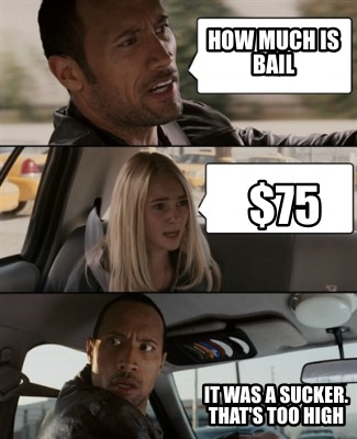 how-much-is-bail-75-it-was-a-sucker.-thats-too-high