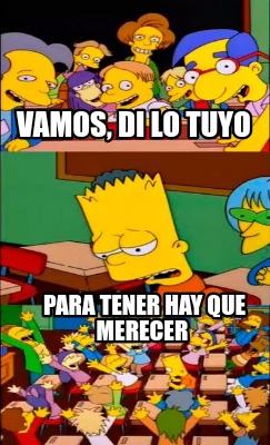 vamos-di-lo-tuyo-para-tener-hay-que-merecer