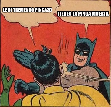 tienes-la-pinga-muerta-le-di-tremendo-pingazo