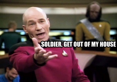 soldier-get-out-of-my-house