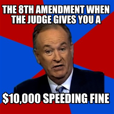 the-8th-amendment-when-the-judge-gives-you-a-10000-speeding-fine