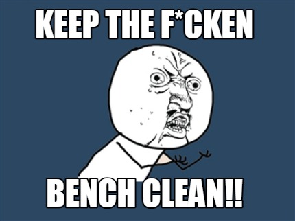 keep-the-fcken-bench-clean