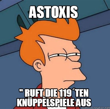 astoxis-ruft-die-119ten-knppelspiele-aus