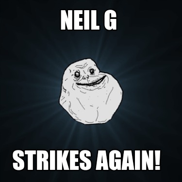 neil-g-strikes-again