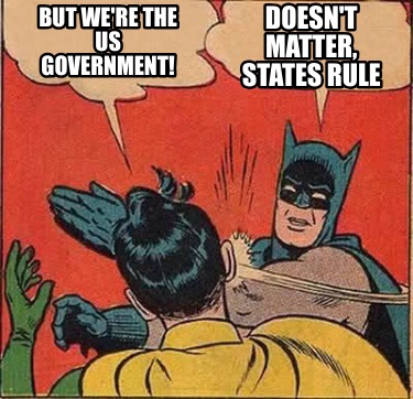 but-were-the-us-government-doesnt-matter-states-rule