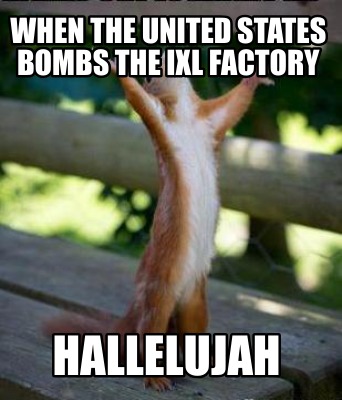 when-the-united-states-bombs-the-ixl-factory-hallelujah