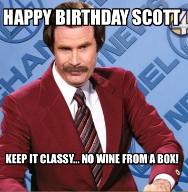 happy-birthday-scott-keep-it-classy-no-wine-from-a-box