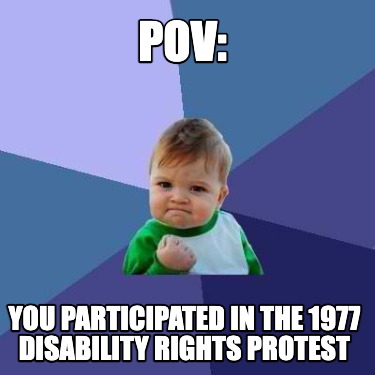 pov-you-participated-in-the-1977-disability-rights-protest