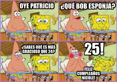 oye-patricio-qu-bob-esponja-sabes-qu-es-ms-gracioso-que-24-25-feliz-cumpleaos-ni