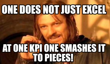 one-does-not-just-excel-at-one-kpi-one-smashes-it-to-pieces