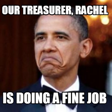 our-treasurer-rachel-is-doing-a-fine-job