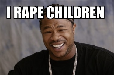 i-rape-children