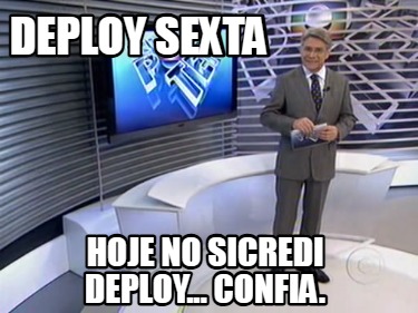 deploy-sexta-hoje-no-sicredi-deploy...-confia