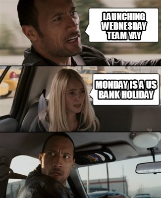 launching-wednesday-team-yay-monday-is-a-us-bank-holiday