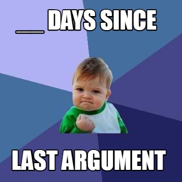 __-days-since-last-argument