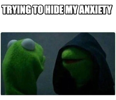 trying-to-hide-my-anxiety