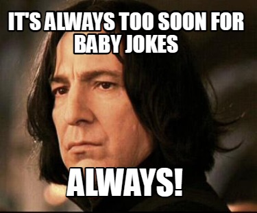 its-always-too-soon-for-baby-jokes-always