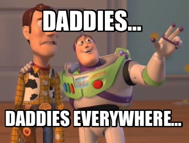 daddies-daddies-everywhere