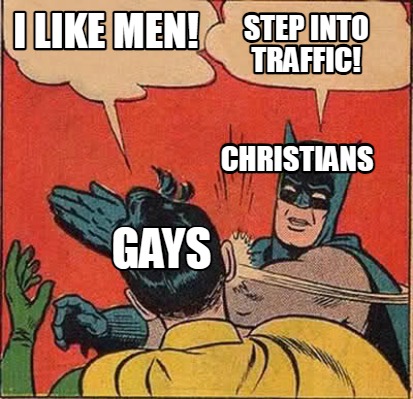 i-like-men-step-into-traffic-gays-christians