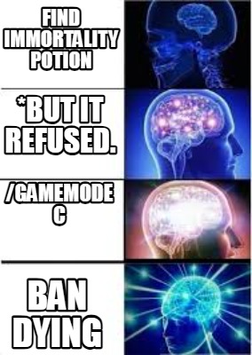 find-immortality-potion-ban-dying-gamemode-c-but-it-refused