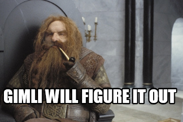 gimli-will-figure-it-out