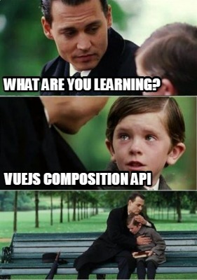 what-are-you-learning-vuejs-composition-api