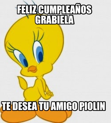 feliz-cumpleaos-grabiela-te-desea-tu-amigo-piolin