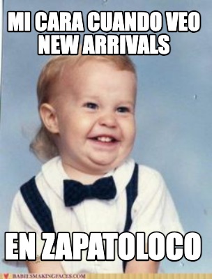 mi-cara-cuando-veo-new-arrivals-en-zapatoloco