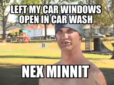 left-my-car-windows-open-in-car-wash-nex-minnit