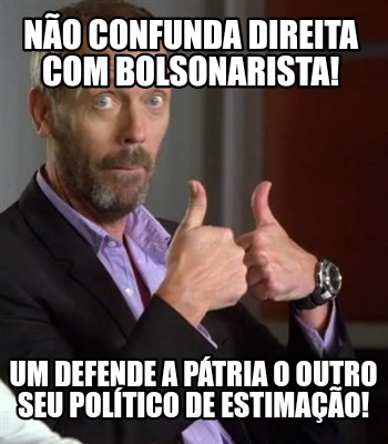 no-confunda-direita-com-bolsonarista-um-defende-a-ptria-o-outro-seu-poltico-de-e