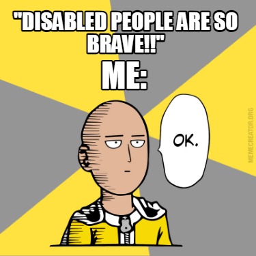 disabled-people-are-so-brave-me