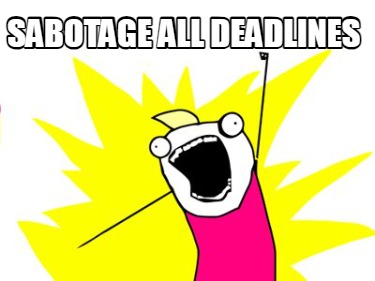 sabotage-all-deadlines