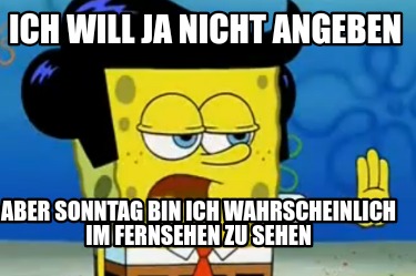 ich-will-ja-nicht-angeben-aber-sonntag-bin-ich-wahrscheinlich-im-fernsehen-zu-se