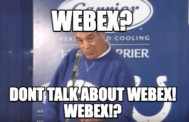 webex-dont-talk-about-webex-webex