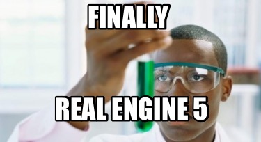 finally-real-engine-5