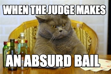 when-the-judge-makes-an-absurd-bail