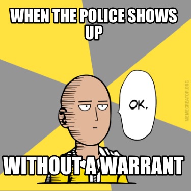 when-the-police-shows-up-without-a-warrant