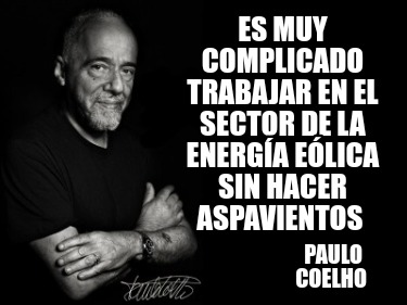 es-muy-complicado-trabajar-en-el-sector-de-la-energa-elica-sin-hacer-aspavientos