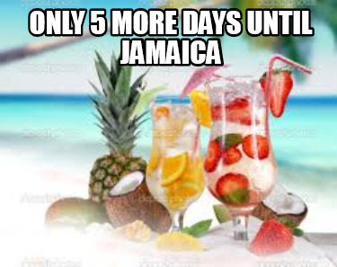 only-5-more-days-until-jamaica