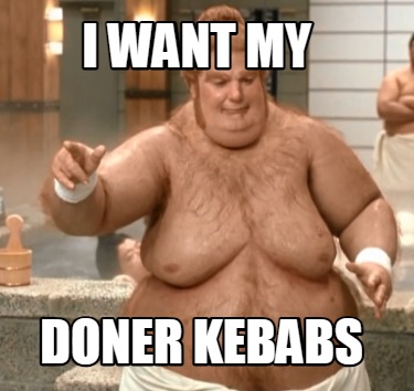 i-want-my-doner-kebabs