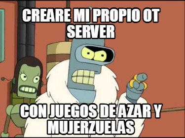 creare-mi-propio-ot-server-con-juegos-de-azar-y-mujerzuelas