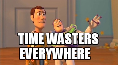 time-wasters-everywhere