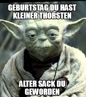 geburtstag-du-hast-kleiner-thorsten-alter-sack-du-geworden