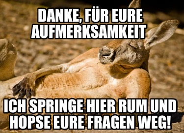 danke-fr-eure-aufmerksamkeit-ich-springe-hier-rum-und-hopse-eure-fragen-weg