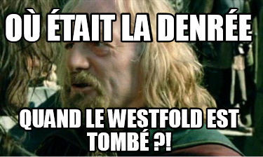 o-tait-la-denre-quand-le-westfold-est-tomb-