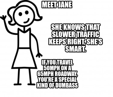 meet-jane-if-you-travel-50mph-on-a-65mph-roadway-youre-a-special-kind-of-dumbass