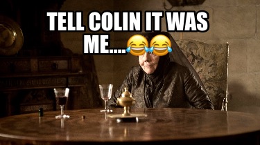 tell-colin-it-was-me