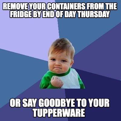 remove-your-containers-from-the-fridge-by-end-of-day-thursday-or-say-goodbye-to-